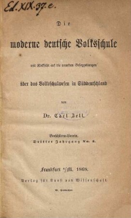 Die moderne deutsche Volksschule mit Rücksicht auf die neuesten Gesetzgebungen über das Volksschulwesen in Süddeutschland