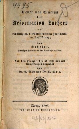 Ueber den Einfluß der Reformation Luthers auf die Religion, die Politik und die Fortschritte der Aufklärung