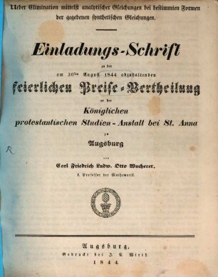 Einladungs-Schrift zu der am ... abzuhaltenden feierlichen Preise-Vertheilung an der Königlichen Protestantischen Studien-Anstalt bei St. Anna zu Augsburg. 1844