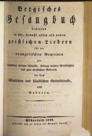 Bergisches Gesangbuch : bestehend in 930 geistlichen Liedern für die evangelischen Gemeinen ; nebst Gebeten
