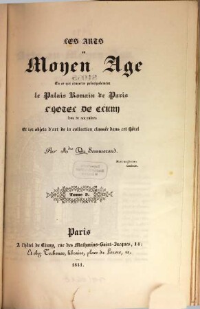 Les arts au Moyen Âge en ce qui concerne principalement le Palais Romain de Paris, l'Hôtel de Cluny issu de ses ruines et les objets d'art de la collection classée dans cet hôtel, 3