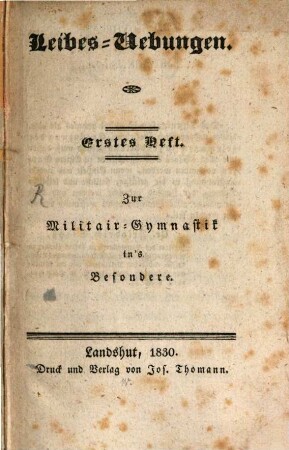 Leibes-Uebungen, 1. Zur Militair-Gymnastik in's Besondere