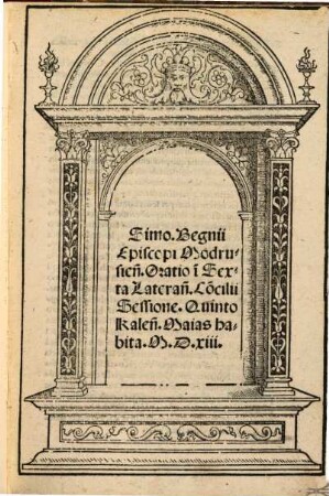 Simo. Begnii Episcopi Modrusien[sis] Oratio i[n] Sexta Lateran[ensis] Co[n]cilii Sessione, Quinto Kalen. Maias habita M.D.XIII