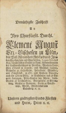 Hochwürdigster Erz-Bischof/ Durchleuchtigster Churfürst