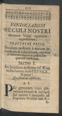 Vindiciarum Seculi Nostri erroneae Vulgi opinioni oppositarum, Tractatus Prior, Seculum nostrum a naturae inconstantia & imbecillitate, nec non a vitiorum maiori ac peiori frequentia vindicans