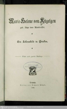 Marie Helene von Kügelgen, geb. Zöge von Manteuffel : Ein Lebensbild in Briefen