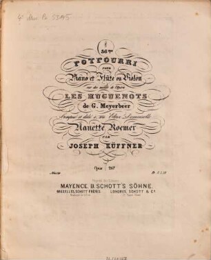 36. potpourri : pour piano et flûte ou violon sur des motifs de l'opéra Les Huguenots de G. Meyerbeer ; op. 267
