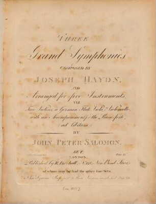 Three grand symphonies : arr. for 5 instruments ; viz. 2 violins, a German flute, viola, violoncello, with an accompaniment for the piano-forte (ad lib.). 6. [Sinfonien Hob. I,92, 51, 91]. - [circa 1825]. - S. 28-55