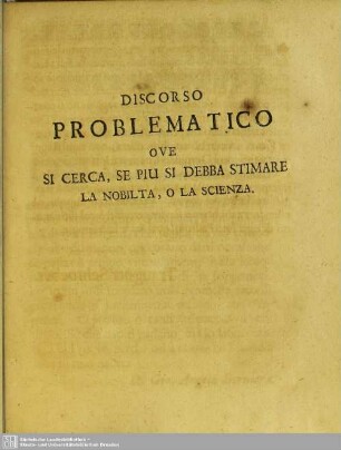Discorso Problematico, [D]ove si cerca, Se Piu Si Debba Stimare La Nobilta, O La Scienza