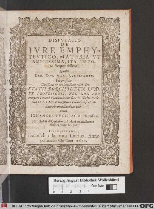 Disputatio De Iure Emphyteutico, Materia Ut Amplissima, Ita In Foro frequentissima