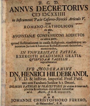 Annus decretorius 1624 in Instrumenti pacis Caesareo-Svecici Art. V. inter Romano-catholicos ex una & Augustanae confessioni addictos ex altera parte, quoad restitutionem in causa religionis, ejusdemque annexorum iurium & bonorum ecclesiasticorum faciendam, memorandus