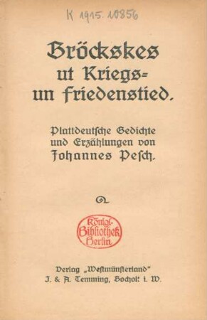 Bröckskes ut Kriegs- un Friedenstied : plattdeutsche Gedichte und Erzählungen