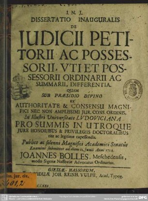 Dissertatio Inauguralis De Iudicii Petitorii Ac Possessorii, Uti Et Possessorii Ordinarii Ac Summarii, Differentia
