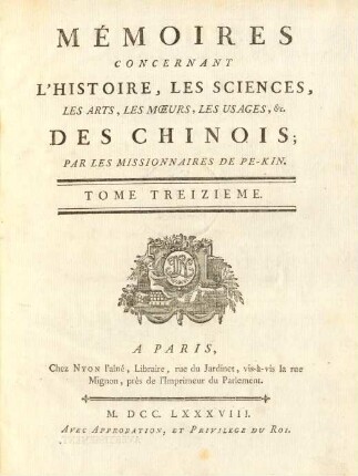 13.1788: Mémoires concernant l'histoire, les sciences, les arts, les moeurs, les usages ... des Chinois par les missionaires de Pékin