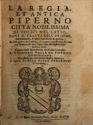 La Regia, Et Antica Piperno Città Nobilissima : Di Volsci Nel Latio, Dove Si Tratta Dell'Origine. ..., [1]