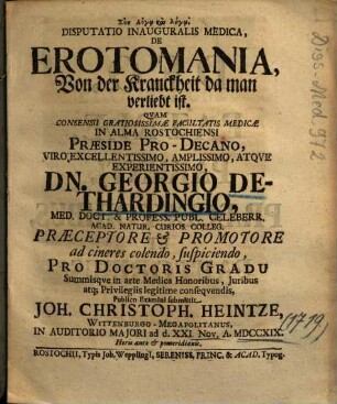 Disputatio Inauguralis Medica, De Erotomania : = Von der Kranckheit da man verliebt ist