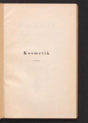 Kosmetik : ein Leitfaden für praktische Ärzte ; 15 Textfig.