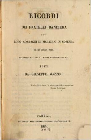 Ricordi dei fratelli Bandiera e dei loro compagni di martirio in Cosenza, il 25 Lugl. 1844. documentati colla loro corrispondenza