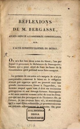 Réflexions de M. Bergasse, ancien député à l'Assemblée constituante, sur l'acte constitutionnel du Sénat