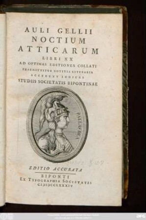 [Vol. 1]: Auli Gellii Noctium Atticarum Libri XX : Ad Optimas Editiones Collati ; Praemittitur Notitia Literaria ; Accedunt Indices ; Studiis Societatis Bipontinae