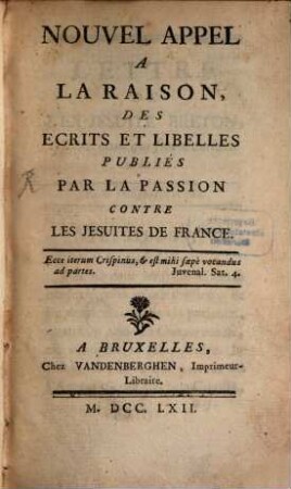 Nouvel appel à la raison des écrits et libelles publiés par la passion contre les Jésuites de France