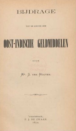 Bijdrage tot de kennis der Oost-Indische geldmiddelen