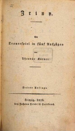 Theodor Körners poetischer Nachlaß, 1. Zriny : ein Trauerspiel in fünf Aufzügen