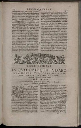 Liber Quintus. In Quo Obiecta Iudaeorum Nostri Temporis, Messiam Nondum Venisse Probare Connitentium, optime confutantur.
