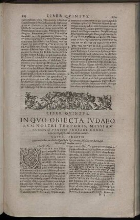Liber Quintus. In Quo Obiecta Iudaeorum Nostri Temporis, Messiam Nondum Venisse Probare Connitentium, optime confutantur.