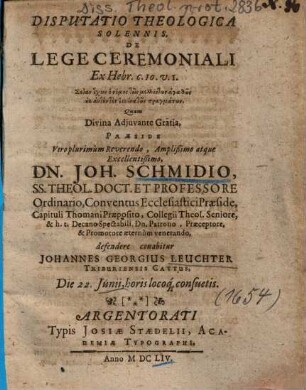 Disputatio Theologica Solennis, De Lege Ceremoniali Ex Hebr. c. 10. v. 1. ...
