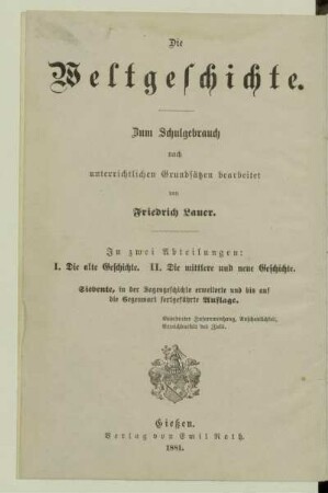 Die Weltgeschichte : zum Schulgebrauch nach unterrichtlichen Grundsätzen bearbeitet
