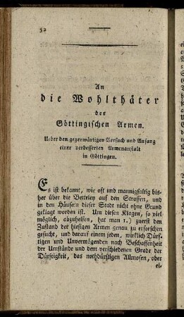 An die Wohlthäter der Göttingischen Armen. Ueber den gegenwärtigen Versuch und Anfang einer verbesserten Armenanstalt in Göttingen.