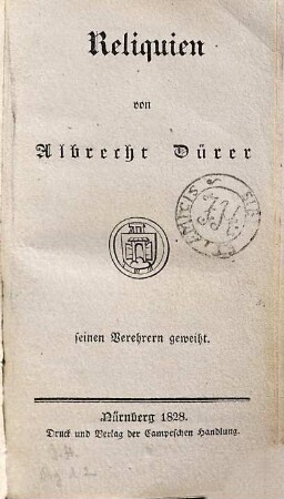 Reliquien von Albrecht Dürer : seinen Verehrern geweiht