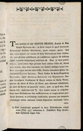 Tanti nominis vir fuit Olavus Celsius, Scaniae & Blekingiae Episcopus &c., ut facile magna...
