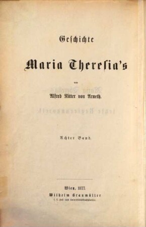 Geschichte Maria Theresia's, 8 : Maria Theresia's letzte Regierungszeit, 1763 - 1780 ; 2. Band