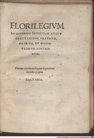 Florilegium ex diversis opusculis atque tractatibus fratrum patrum et magistrorum nostrorum