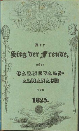 2.1825: Der Sieg der Freude oder Carnevals-Almanach