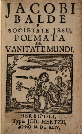 Jacobi Balde E Societate Jesu, Poemata De Vanitate Mundi