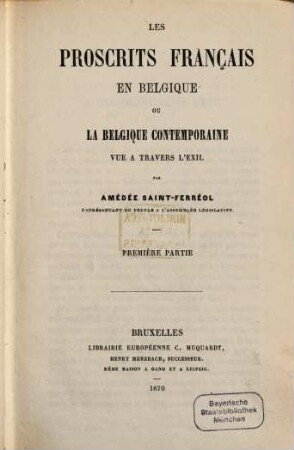 Les proscrits français en Belgique, ou la Belgique contemporaine vue à travers l'exil, 1