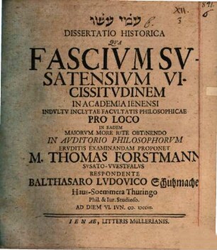 Dissertatio Historica Qva Fascivm Svsatensivm Vicissitvdinem