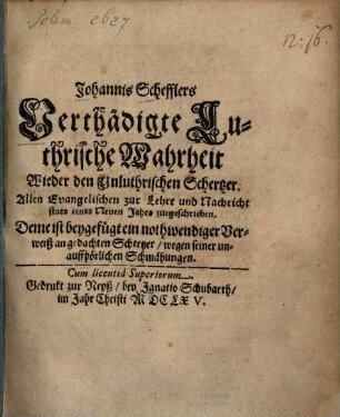 Verthädigte Luthrische Wahrheit wider den unluthrischen Schertzer