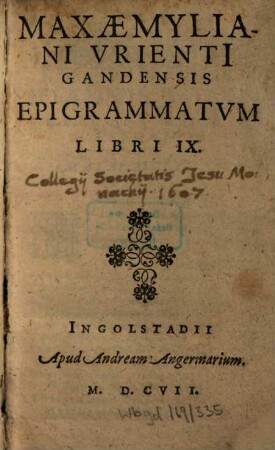 Maxaemyliani Vrienti Gandensis Epigrammatvm Libri IX.
