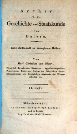 Archiv für die Geschichte und Staatskunde von Baiern : eine Zeitschrift in zwanglosen Heften. II. Heft