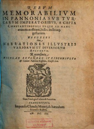 Rerum memorabilium in Pannonia sub turcarum imperatoribus, a capta Constantinopoli usque ad hanc aetatem nostram ...