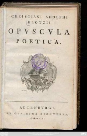 Christiani Adolphi Klotzii Opvscvla Poetica