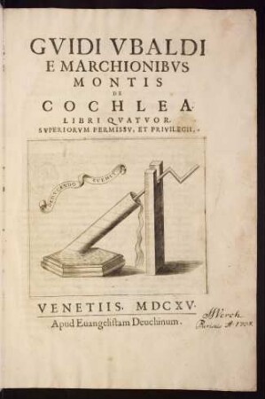 Guidi Ubaldi e marchionibus Montis De cochlea libri quatuor