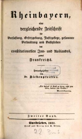 Rheinbayern : eine vergleichende Zeitschrift für Verfassung, Gesetzgebung, Justizpflege, gesammte Verwaltung und Volksleben des constitutionellen Inn- und Auslandes, zumal Frankreichs, 2. 1831