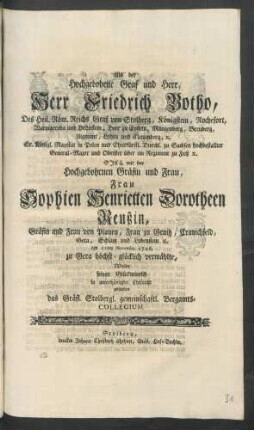 Als der Hochgebohrne Graf und Herr, Herr Friedrich Botho ... Graf von Stolberg ... Sich mit der Hochgebohrnen Gräfin und Frau, Frau Sophien Henrietten Dorotheen Reußin, Gräfin und Frau von Plauen ... am 21ten Novembr. 1746. zu Gera höchst-glücklich vermählte, Wolte seinen Glückwunsch ... abstatten das Gräfl. Stolbergl. gemeinschaftl. Bergamts-Collegium