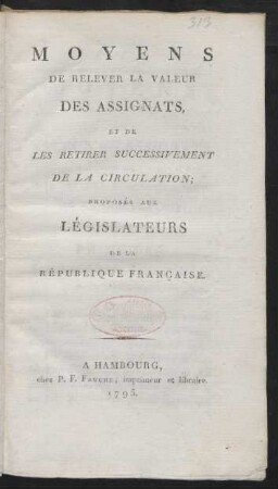 Moyens De Relever La Valeur Des Assignats, Et De Les Retirer Successivement De La Circulation; Proposés Aux Législateurs De La République Française