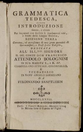 Grammatica Tedesca : ovvero Introduzione sincera, e chiara Per imparare con facilità li fondamenti veri, e buoni della Lingua Tedesca